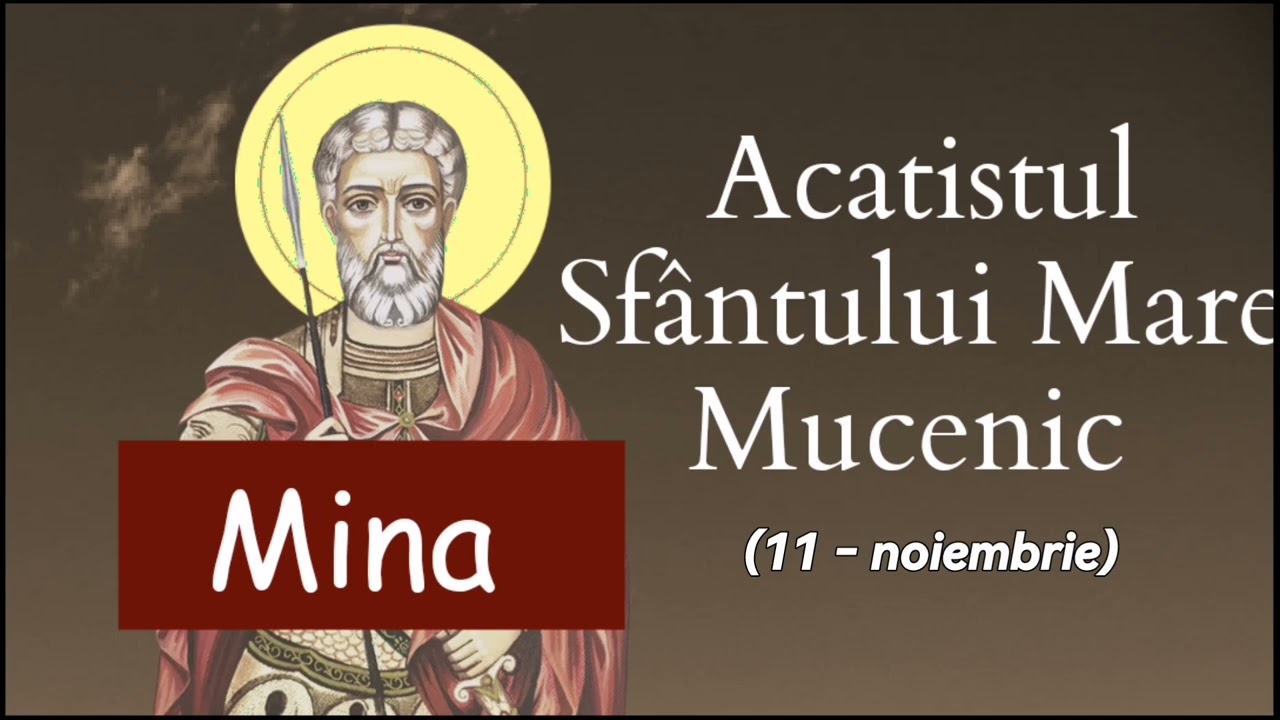 Acatistul Sfântului Mare Mucenic Mina (11 - noiembrie) 