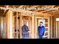 How to Build a Home From the Ground Up in California Part 2