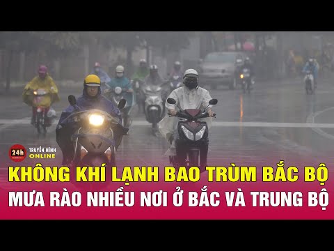 Dự báo thời tiết mới nhất tối 7/11: Không khí lạnh bao trùm Bắc Bộ, mưa rào nhiều nơi ở Bắc Bộ. THVN