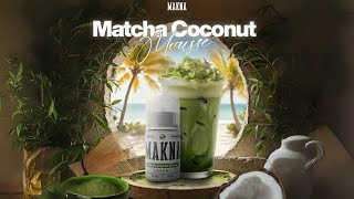 REVIEW OF MAKNA MATCHA COCONUT MOUSSE by UNIONLABS