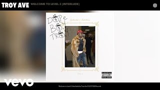Troy Ave - Welcome to Level 2 (Interlude) (Audio)