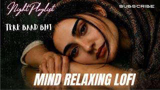 Download Lagu 🎧Tere Baad Bhi 🥲 2026 Ultimate Mind Relaxing Lofi Beats | Study, Sleep & Chill 💫 Download Lagu 🎧Tere Baad Bhi 🥲 2026 Ultimate Mind Relaxing Lofi Beats | Study, Sleep & Chill 💫