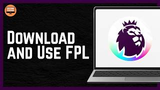 How to Download and Use the Official Fantasy Premier League App in PC or Laptop screenshot 5