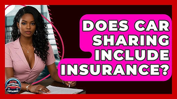 Does Car Sharing Include Insurance? - Auto Coverage Explained