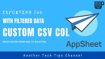 Exporting Custom & Filtered Data as CSV in AppSheet: A Step-by-Step Guide