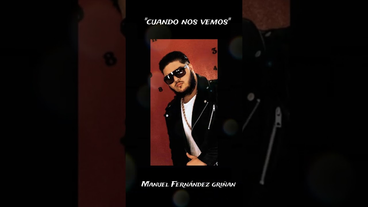 cuando nos vemos (Manuel Fernández griñan)