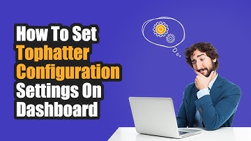 How to set Tophatter Configuration Settings on Dashboard.