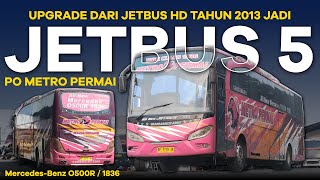 Upgrade Dari Jetbus HD Tahun 2013 Jadi Jetbus5 : PO Metro Permai