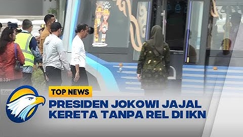Presiden Jokowi Jajal Kereta Tanpa Rel di IKN - [Top News]