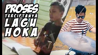 PROSES TERCIPTANYA LAGU HOKA