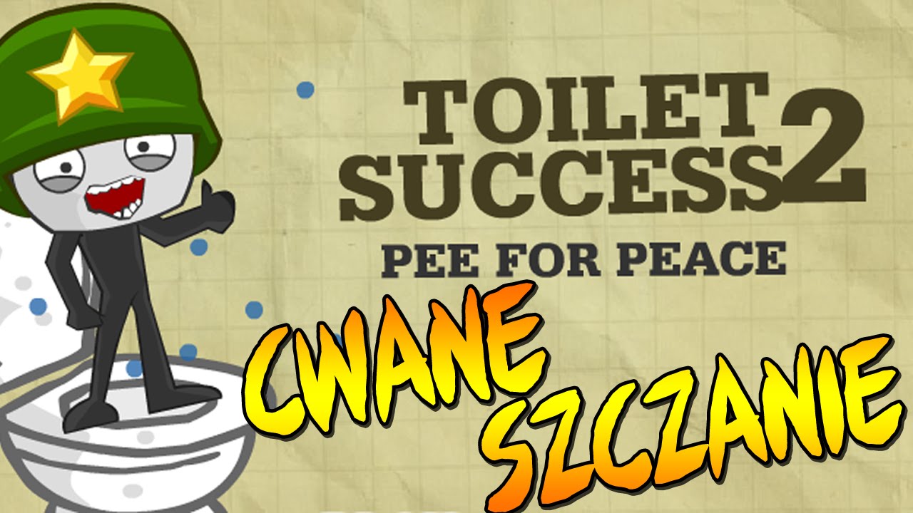 CWANE SZCZANIE CO ZA SPUST [Toilet Success 2] YouTube