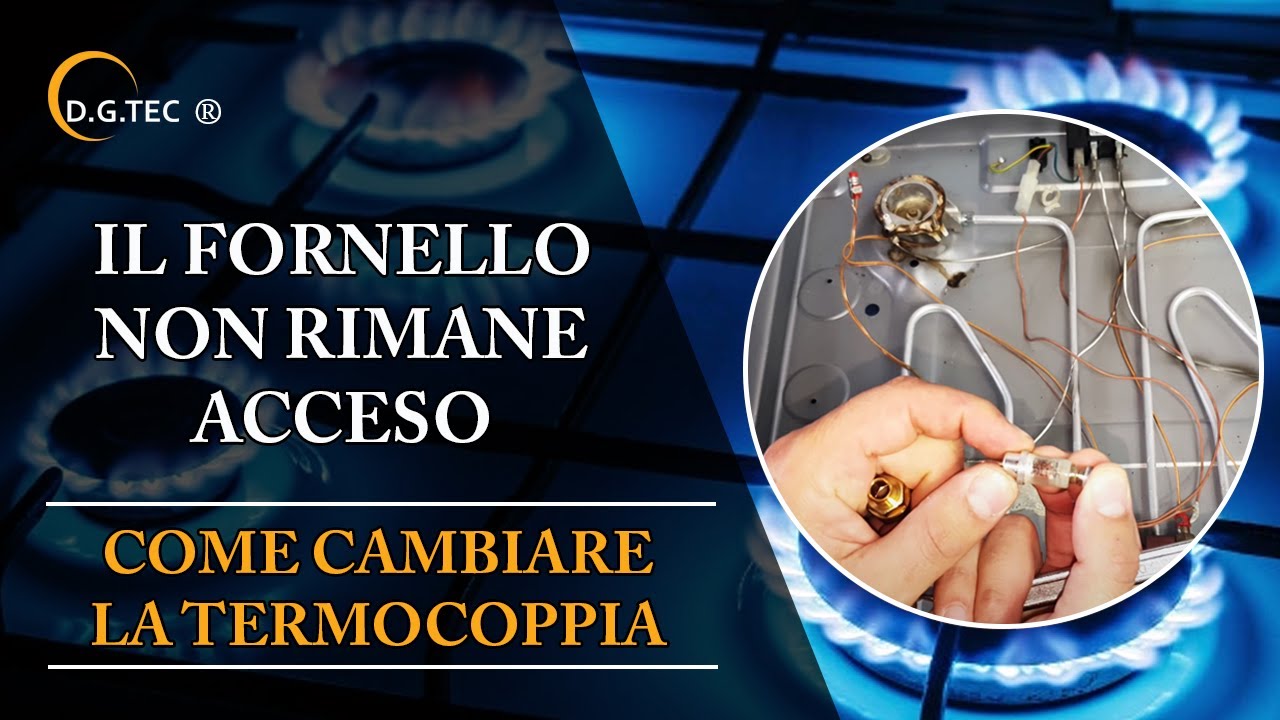 Fornello non rimane acceso o si spegne - Sostituzione termocoppia - YouTube