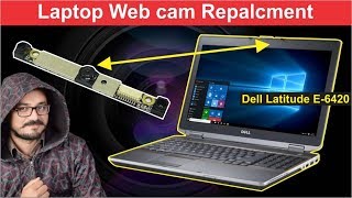 How to replace webcam of dell latitude e 6420 laptoplearn install and
the laptop camera on a laptop. latitude...
