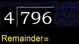 Divide 796 by 4 , remainder  . Division with 1 Digit Divisors . How to do