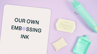 Our New Embossing Ink - Craftelier