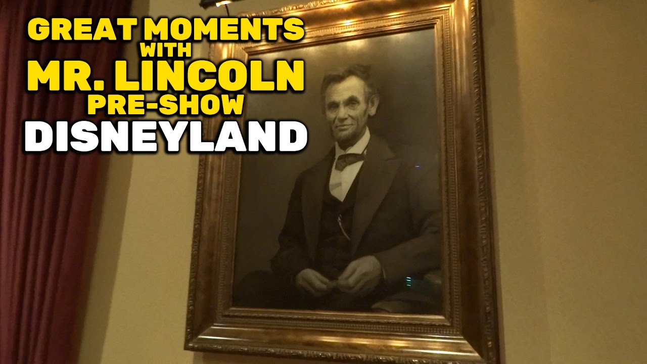 Great Moments with Mr. Lincoln pre-show and movie at Disneyland