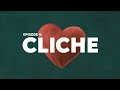 Love Bits Episode 5: Cliche