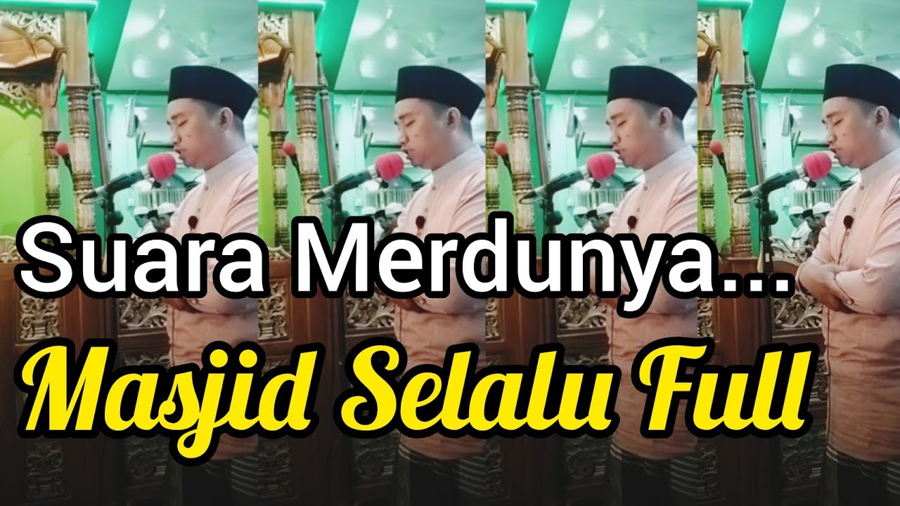 Imam Sholat Suara Merdu - Masjid Selalu Penuh (Muhammad Hidayat Tahir)