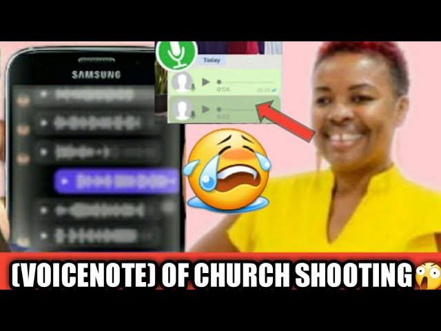 SHACKING😲 (VOICENOTE) OF CHURCH SHOOTING, MOMENTS BEFORE AND AFTER class=