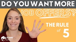 How to get MORE JOB OFFERS: The Rule of 5