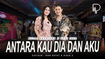 Nella Kharisma X Yeni Inka - Antara Kau Dia Dan Aku (Official Music Video)