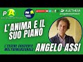 L'Anima e il suo piano. L'essere cosciente multidimensionale con Angelo Assi