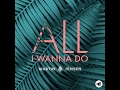 Martin Jensen - All I Wanna DO [ Extended ]