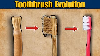 The Evolution of The Toothbrush From Twigs to Tech!