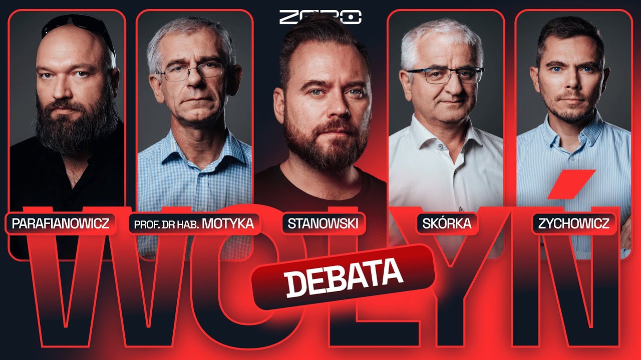 DEBATA: WOŁYŃ. STANOWSKI, ZYCHOWICZ, PARAFIANOWICZ, MOTYKA, SKÓRKA