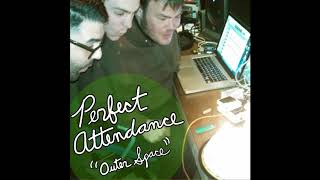 Perfect Attendance - Outer Space