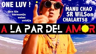 Video thumbnail of "Manu Chao - chalart58 (feat. Sr. Wilson): A LA PAR DEL AMOR"