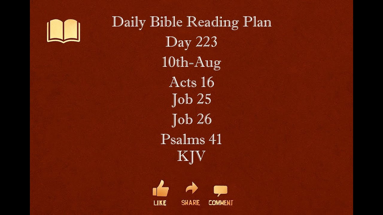 Day 223 10th Aug Acts16 Job25 Job26 Psalms41 KJV - YouTube
