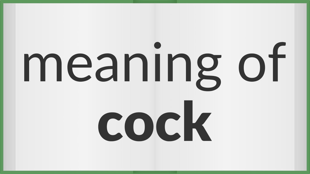 What Is Cock