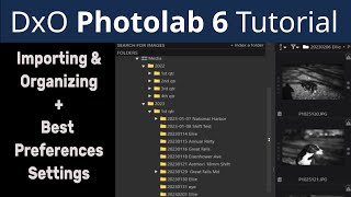 DxO Photolab 6 Tutorial - Importing and Organizing Photos + Best Settings in Preferences Tab ep.410