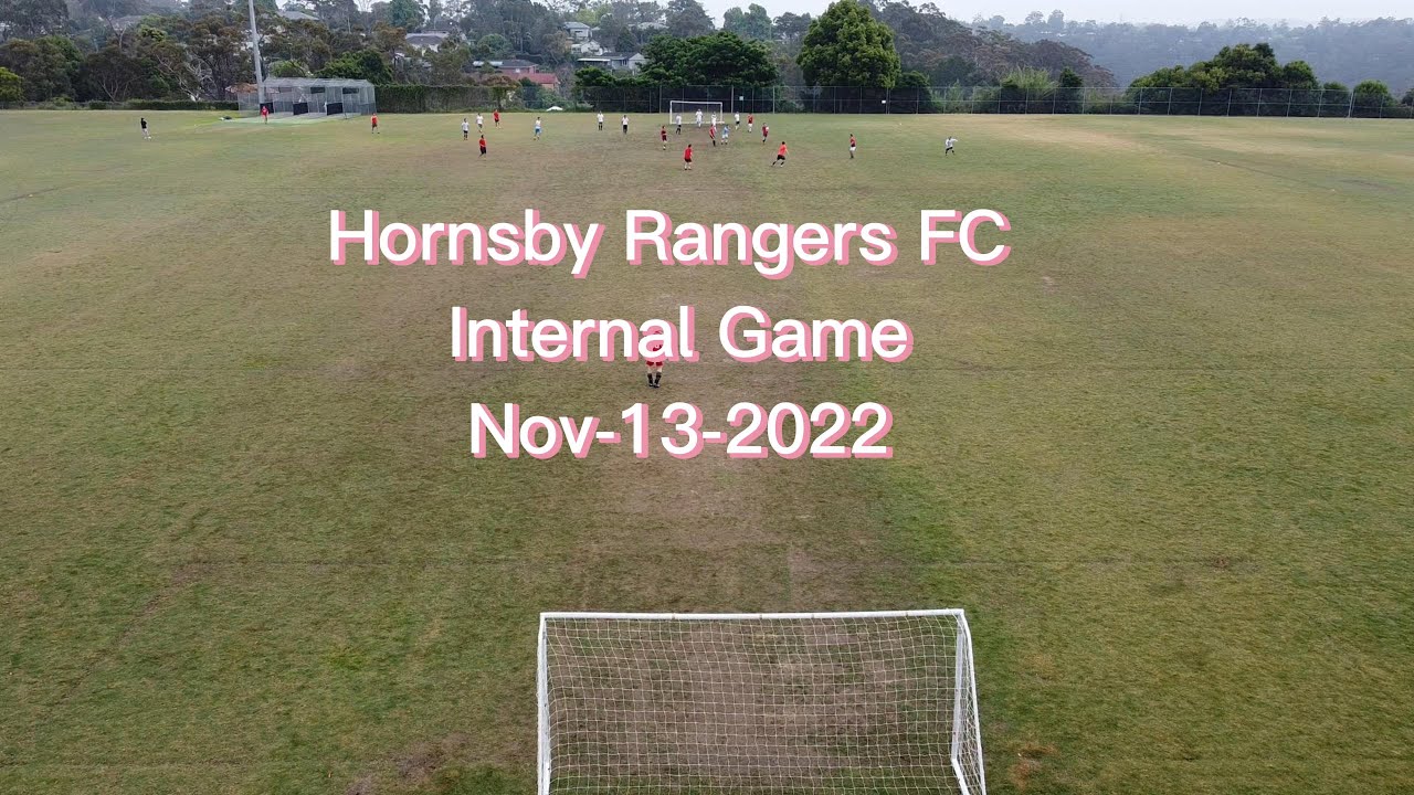 赞哥贴地斩 KK接化发爆射 Hornsby Rangers FC Internal GameHDNov132022 YouTube