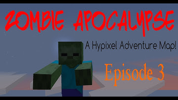 Minecraft Zombie Apocalypse Episode 3 (hypixel Adventure Map)