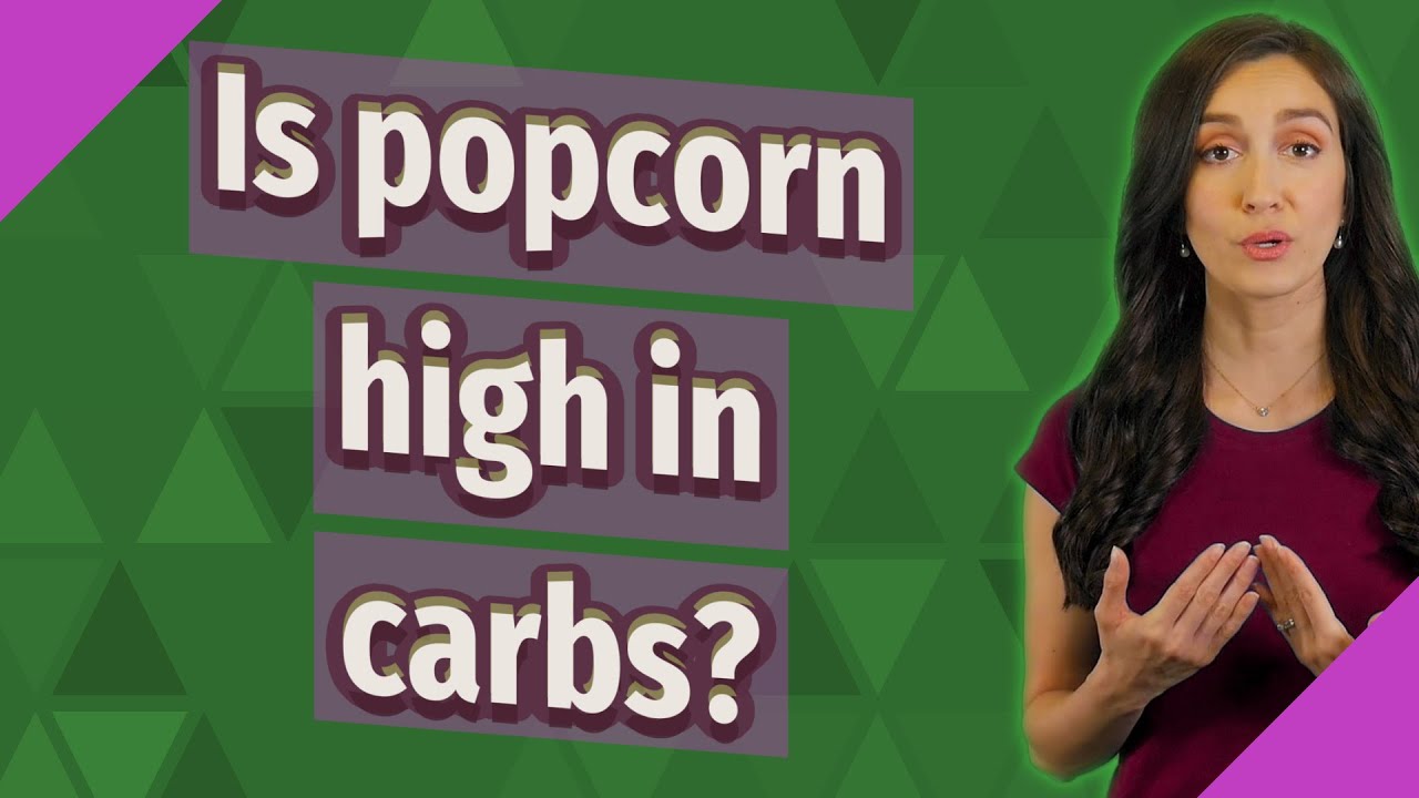 Is popcorn high in carbs? YouTube