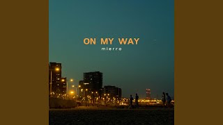 Video thumbnail of "mierra - On My Way"