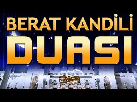 Berat Gecesi Duası / Berat Kandiliniz Mübarek Olsun / Güzel Bir Kandil Duası