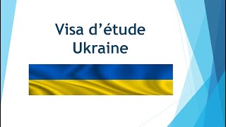 Visa d'etude Ukraine, فيزا دراسية لأوكرانيا ملف