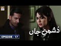Dushmanejaan episode 17 subtitle eng   29th june 2020  ary digital drama