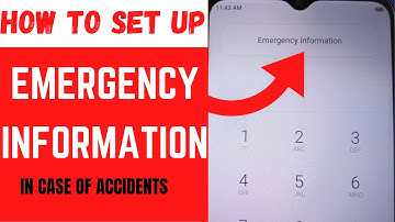 HOW TO SETUP EMERGENCY INFORMATION.