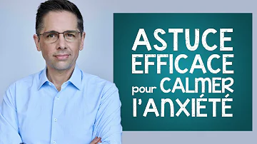 Comment diminuer l'anxiété rapidement