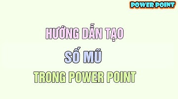 NVT Grab | Tạo số mũ trong powerpoint