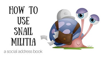 How to Use Snail Militia   a social address book