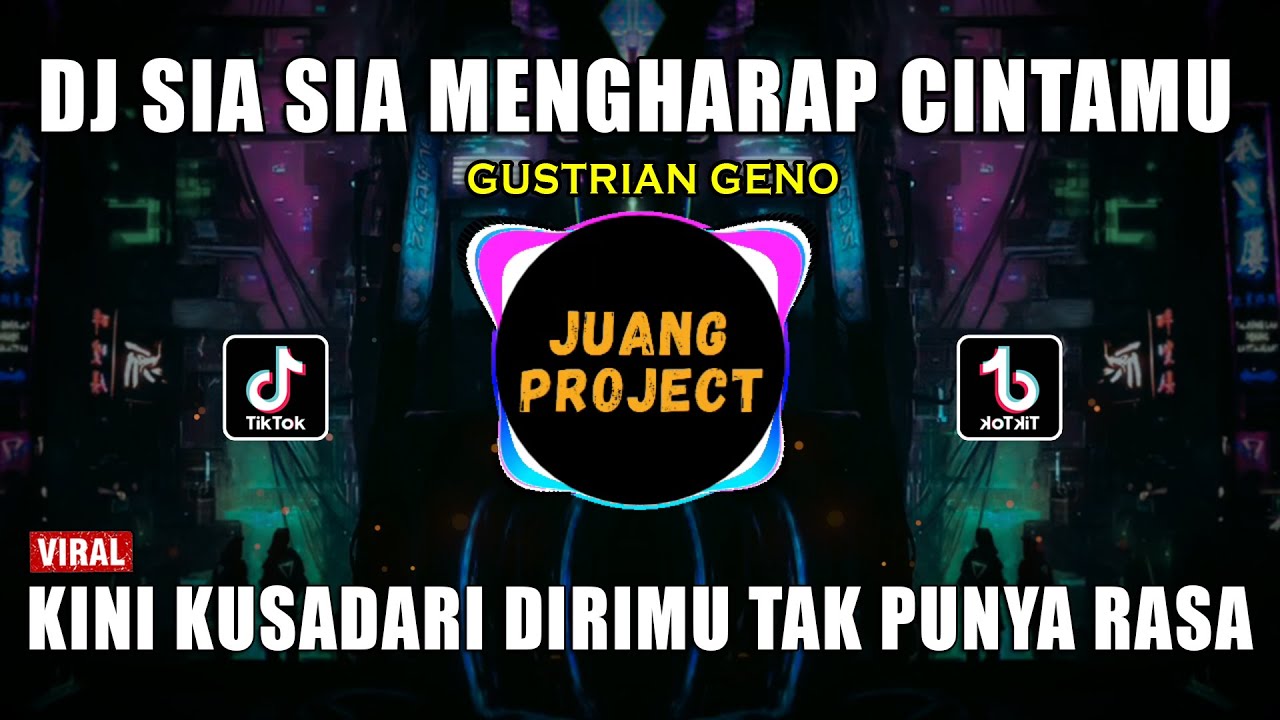 DJ SIA SIA MENGHARAP CINTAMU REMIX VIRAL TIKTOK TERBARU 2023 KINI KU SADARI DIRIMU TAK PUNYA RASA
