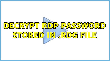 Decrypt RDP password stored in .rdg file (3 Solutions!!)