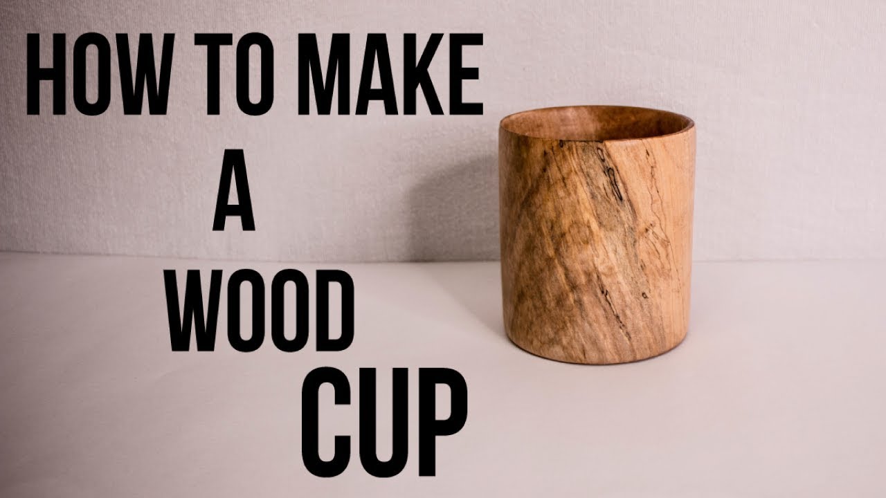 how to make a wood cup