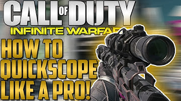 HOW TO QUICK SCOPE IN INFINITE WARFARE LIKE A PRO! (TUTORIAL)