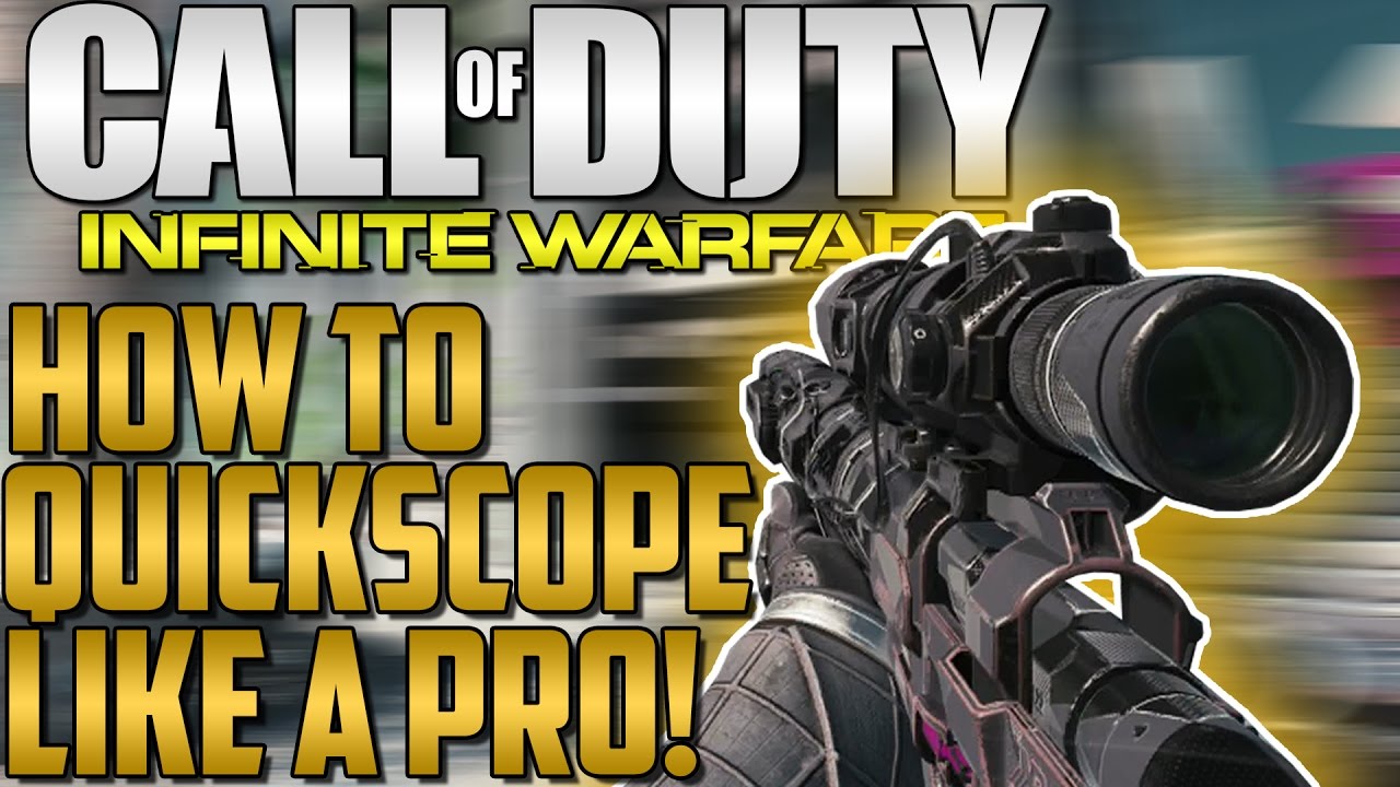 HOW TO QUICK SCOPE IN INFINITE WARFARE LIKE A PRO! (TUTORIAL)
